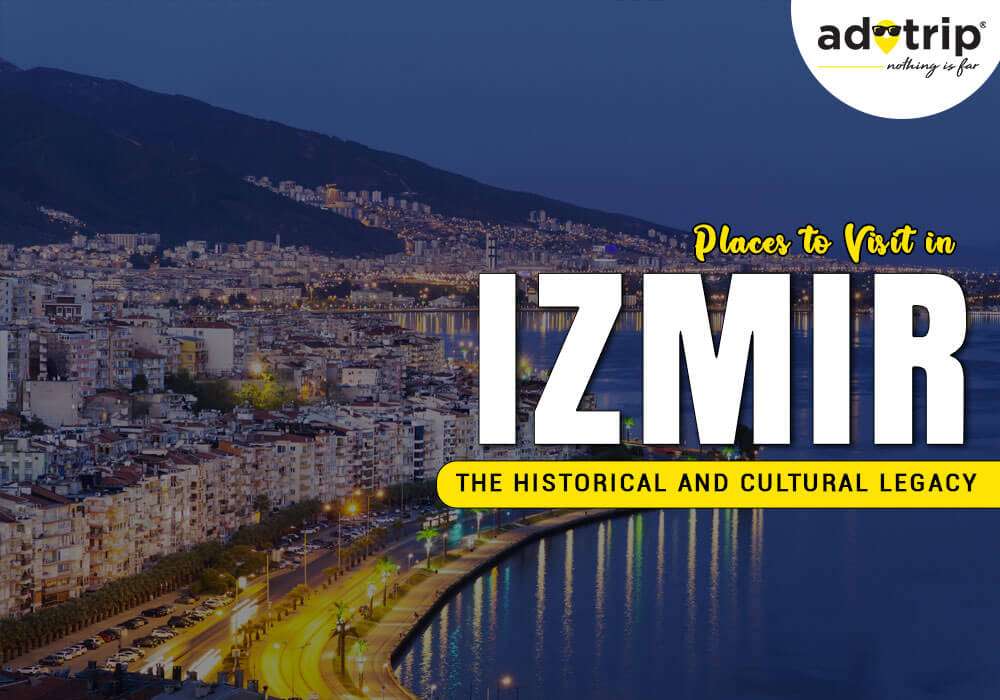 Best Tourist Places to Visit in Izmir